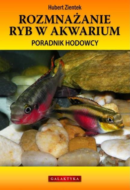książka Rozmnażanie ryb w akwarium. Poradnik hodowcy Huber Zientek 14
