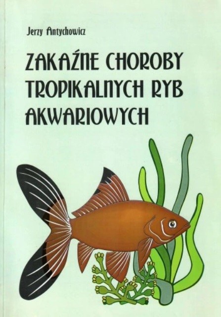 książka zakaźne choroby tropikalnych ryb antychowicz 23